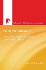 Fixing the Indemnity: The Life and Work of George Adam Smith