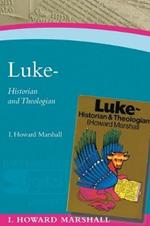 Luke: Historian and Theologian