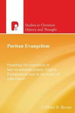 Puritan Evangelism: Preaching for Conversion in Late-Seventeeth Century English