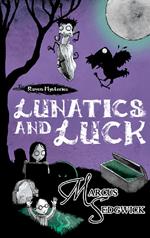 Lunatics and Luck