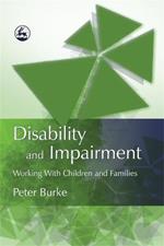 Disability and Impairment: Working with Children and Families