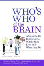 Who's Who of the Brain: A Guide to its Inhabitants, Where They Live and What They Do