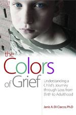 The Colors of Grief: Understanding a Child's Journey Through Loss from Birth to Adulthood