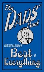 The Dads' Book: For the Dad Who's Best at Everything