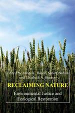 Reclaiming Nature: Environmental Justice and Ecological Restoration