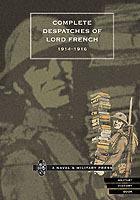 Complete Despatches of Lord French 1914-1916