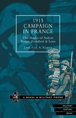 1915 Campaign in France: The Battles of Aubers Ridge Festubert and Loos Considered in Relation to the Field Service Regulations