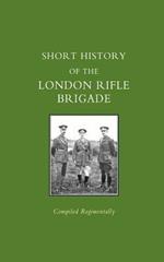 Short History of the London Rifle Brigade