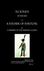 Scenes in the Life of a Soldier of Fortune