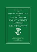 Great War 1914-1919: The History and Book of Remembrance of the 5th Battalion (Prince Albert's) Somerset Light Infantry