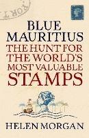 Blue Mauritius: The Hunt for the World's Most Valuable Stamps