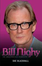 Bill Nighy - the Biography