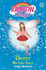 Rainbow Magic: Cherry The Cake Fairy: The Party Fairies Book 1