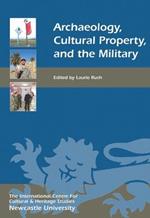 Archaeology, Cultural Property, and the Military