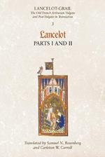 Lancelot-Grail: 3. Lancelot part I and II: The Old French Arthurian Vulgate and Post-Vulgate in Translation