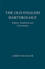 The Old English Martyrology: Edition, Translation and Commentary