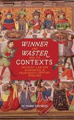 Winner and Waster and its Contexts: Chivalry, Law and Economics in Fourteenth-Century England