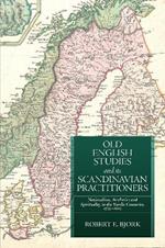 Old English Studies and its Scandinavian Practitioners: Nationalism, Aesthetics, and Spirituality in the Nordic Countries, 1733-2023