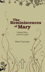 The Reminiscences of Mary: Unheard Voices from the Gospels
