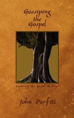 Gossiping the Gospel: Exploring the Gospel Readings