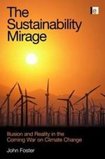 The Sustainability Mirage: Illusion and Reality in the Coming War on Climate Change