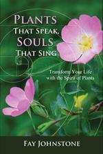 Plants That Speak, Souls That Sing