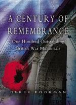 Century of Remembrance: One Hundred Outstanding British War Memorials