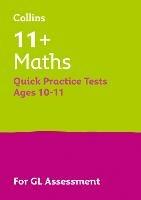 11+ Maths Quick Practice Tests Age 10-11 (Year 6): For the 2024 Gl Assessment Tests