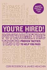 You're Hired! Psychometric Tests: Proven Tactics to Help You Pass