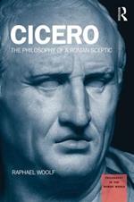 Cicero: The Philosophy of a Roman Sceptic