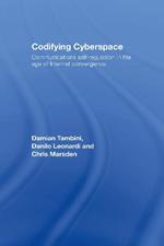 Codifying Cyberspace: Communications Self-Regulation in the Age of Internet Convergence