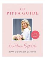 The Pippa Guide: Live Your Best Life