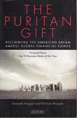 The Puritan Gift: Reclaiming the American Dream Amidst Global Financial Chaos