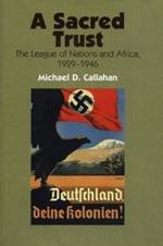 A Sacred Trust: The League of Nations and Africa, 1929-1946