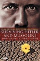 Surviving Hitler and Mussolini: Daily Life in Occupied Europe