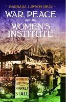 War, Peace and the Women's Institute