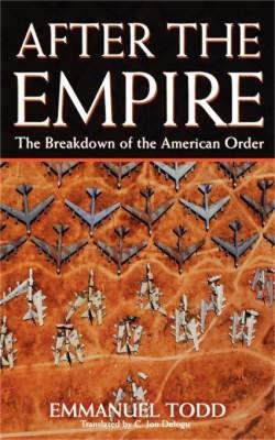 After the Empire: The Breakdown of the American Order - Emmanuel Todd - cover
