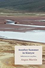 Another Summer in Kintyre: Reflections on a 2014 Diary