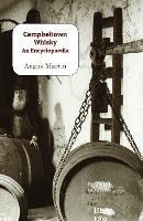 Campbeltown Whisky: An Encyclopaedia