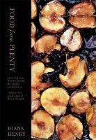 Food From Plenty: Good food made from the plentiful, the seasonal and the leftover.  With over 300 recipes, none of them extravagant