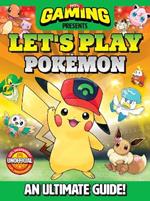 110% Gaming Presents Let's Play Pokemon: An Ultimate Guide - 110% Unofficial