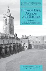 Human Life, Action and Ethics: Essays by G.E.M. Anscombe