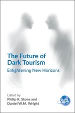 The Future of Dark Tourism: Enlightening New Horizons