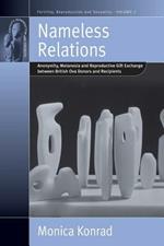 Nameless Relations: Anonymity, Melanesia and Reproductive Gift Exchange between British Ova Donors and Recipients