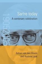 Sartre Today: A Centenary Celebration