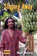 Slipping Away: Banana Politics and Fair Trade in the Eastern Caribbean