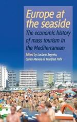 Europe At the Seaside: The Economic History of Mass Tourism in the Mediterranean
