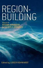 Region-building: Vol. II: Regional Integration in the World: Documents