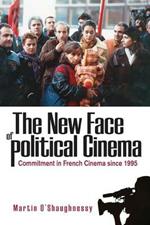 The New Face of Political Cinema: Commitment in French Film since 1995