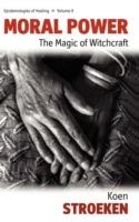 Moral Power: The Magic of Witchcraft